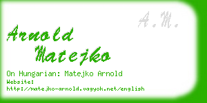 arnold matejko business card